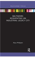 Baltimore: Reinventing an Industrial Legacy City