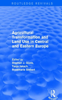 Agricultural Transformation and Land Use in Central and Eastern Europe