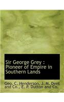 Sir George Grey