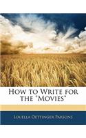 How to Write for the Movies