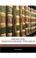 Archiv Fur Ohrenheilkunde, Volume 42: (German)