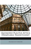 Quomodo Plautus Attica Exemplaria Transtulerit