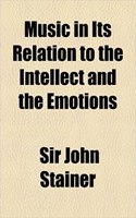 Music in Its Relation to the Intellect and the Emotions: (English)