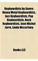 Keyboardists by Genre: Heavy Metal Keyboardists, Jazz Keyboardists, Pop Keyboardists, Rock Keyboardists, Jean Michel Jarre, Linda McCartney