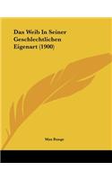 Das Weib In Seiner Geschlechtlichen Eigenart (1900)