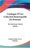 Catalogue D'Une Collection Remarquable de Portraits