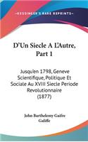 D'Un Siecle A L'Autre, Part 1