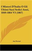 I Misteri D'Italia O Gli Ultimi Suoi Sedici Anni, 1849-1864 V3 (1867)