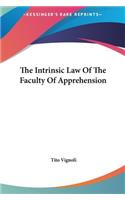 Intrinsic Law of the Faculty of Apprehension