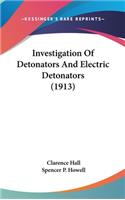 Investigation of Detonators and Electric Detonators (1913)