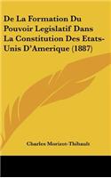 de La Formation Du Pouvoir Legislatif Dans La Constitution Des Etats-Unis D'Amerique (1887)