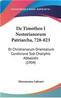 de Timotheo I Nestorianorum Patriarcha, 728-823