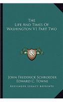 The Life And Times Of Washington V1 Part Two