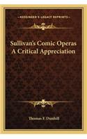 Sullivan's Comic Operas a Critical Appreciation