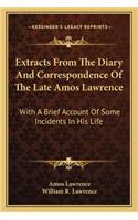 Extracts from the Diary and Correspondence of the Late Amos Lawrence