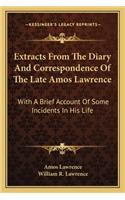 Extracts from the Diary and Correspondence of the Late Amos Lawrence