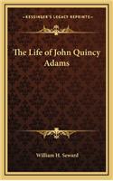 The Life of John Quincy Adams