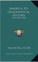 America, Its Geographical History: 1492-1892 (1892)