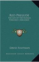 Red Prelude: The Life Of The Russian Terrorist, Zhelyabov(English)