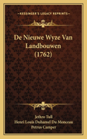 De Nieuwe Wyze Van Landbouwen (1762)