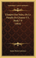 L'Empire Des Nairs, Ou Le Paradis De L'Amour V3, Book 7-9 (1814)