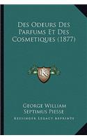 Des Odeurs Des Parfums Et Des Cosmetiques (1877)