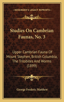 Studies On Cambrian Faunas, No. 3