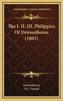 I. II. III. Philippics Of Demosthenes (1861)