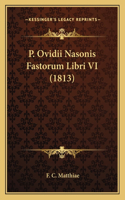 P. Ovidii Nasonis Fastorum Libri VI (1813)
