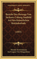 Bericht Des Herzogs Von Sachsen-Coburg-Saalfeld An Den Kaiserlichen Reichshofrath