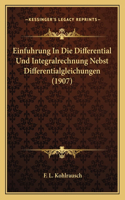 Einfuhrung In Die Differential Und Integralrechnung Nebst Differentialgleichungen (1907)