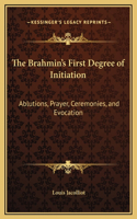 The Brahmin's First Degree of Initiation