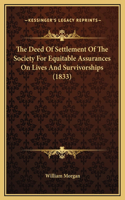 The Deed Of Settlement Of The Society For Equitable Assurances On Lives And Survivorships (1833)