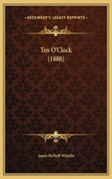 Ten O'Clock (1888)