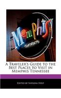 A Traveler's Guide to the Best Places to Visit in Memphis Tennessee