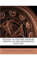 Studies in Oxford History, Chiefly in the Eighteenth Century;