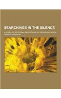 Searchings in the Silence; A Series of Devotional Meditations - By George Matheson