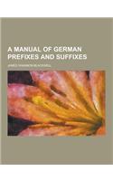 A Manual of German Prefixes and Suffixes