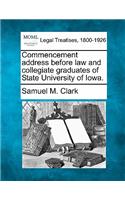 Commencement Address Before Law and Collegiate Graduates of State University of Iowa.