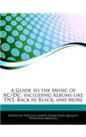 A Guide to the Music of Ac/DC, Including Albums Like Tnt, Back in Black, and More