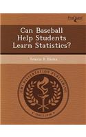 Can Baseball Help Students Learn Statistics?