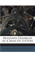 Benjamin Franklin as a Man of Letters