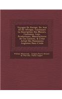 Voyages En Europe, En Asie Et En Afrique, Contenant La Description Des Moeurs, Coutumes, Loix, Productions, Manufactures De Ces Contr�es, & L'etat Actuel Des Possessions Angloises Dans L'inde