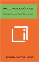 David, Warrior of God