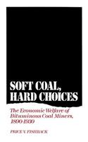The Soft Coal, Hard Choices: Economic Welfare of Bituminous Coal Miners, 1890-1930