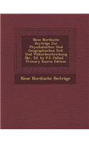 Neue Nordische Beytrage Zur Physikalischen Und Geographischen Erd- Und Volkerbeschreibung [&C., Ed. by P.S. Pallas].
