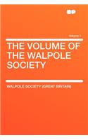 The Volume of the Walpole Society Volume 1