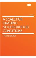 A Scale for Grading Neighborhood Conditions: (English)