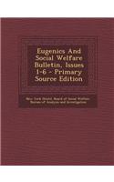 Eugenics and Social Welfare Bulletin, Issues 1-6