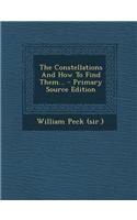 The Constellations and How to Find Them... - Primary Source Edition